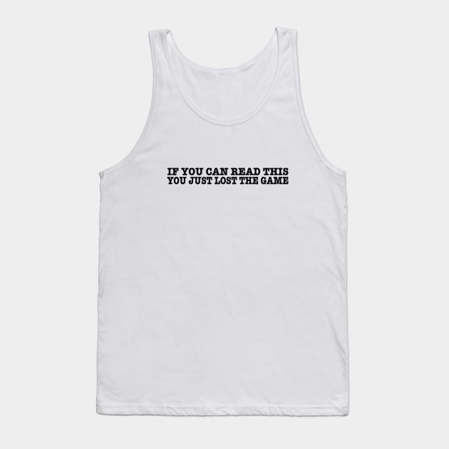 You Just Lost The Game Tank Top by AngryMongoAff